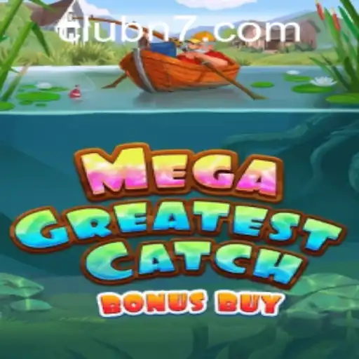 Discover the Excitement of MegaGreatestCatchBonusBuy